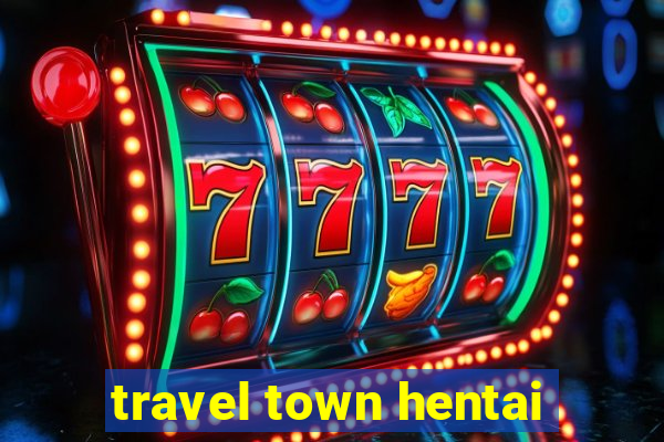 travel town hentai